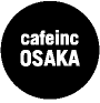 cafeinc OSAKA